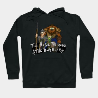 The Hobs, the Gobs, & the Bugbears! Hoodie